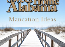 Awesome Alabama Mancation Ideas
