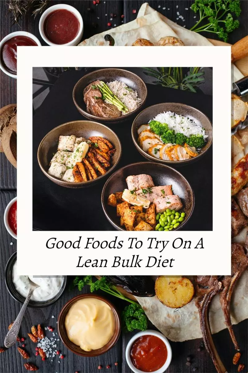good foods to try on a lean bulk diet