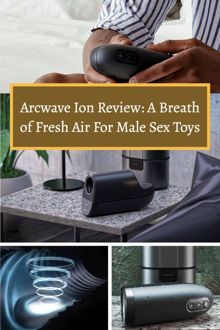 arcwave ion review a breath of fresh air for male sex toys