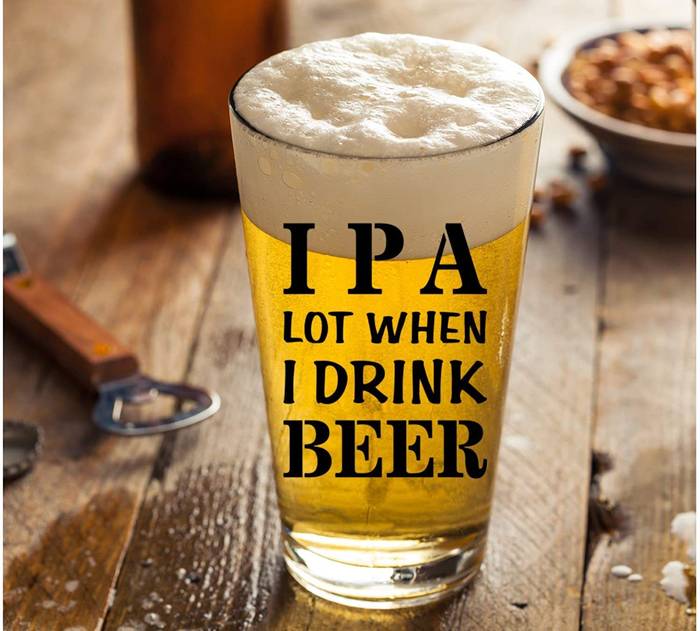 ipa lot when i drink beer novelty beer glass is a perfect beer gift for men