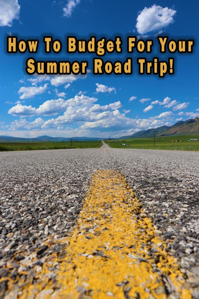 how to budget for your familys summer road trip