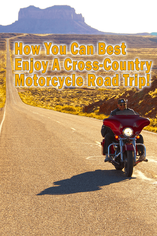 how you can best enjoy a cross country motorcycle trip