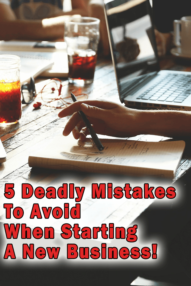 5 deadly mistakes to avoid when starting a new business