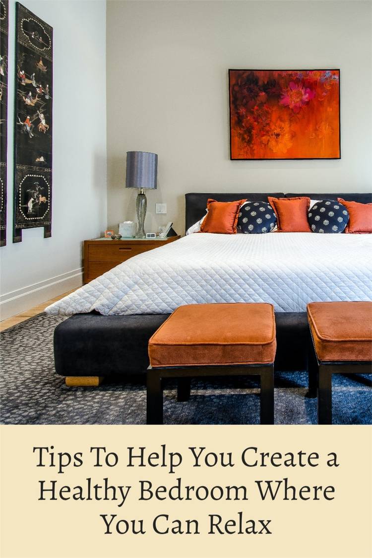 tips to help you create a healthy bedroom where you can relax