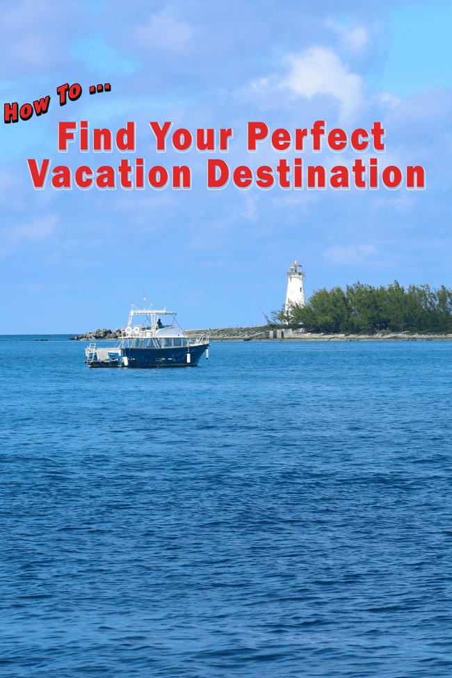 how to find your perfect vacation spot