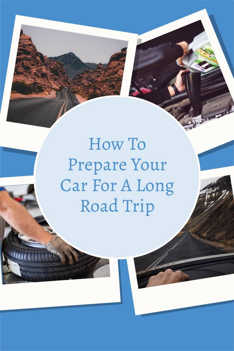 how to prepare your car for a long road trip