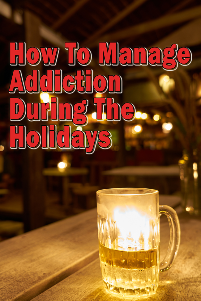 how to manage addiction during the holidays