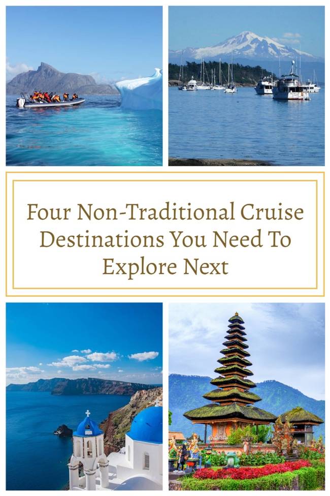 four non traditional cruise destinations you need to explore next