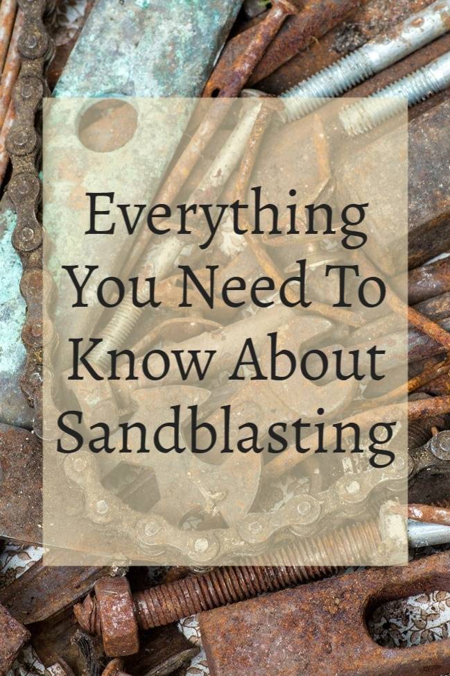everything you need to know about sandblasting