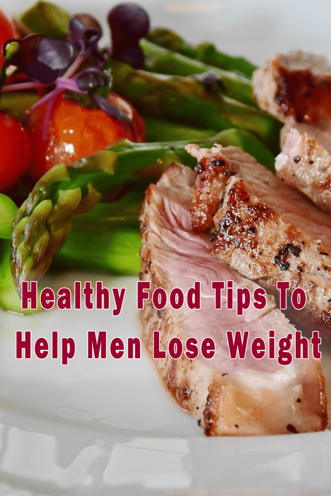 healthy food tips to help men lose weight