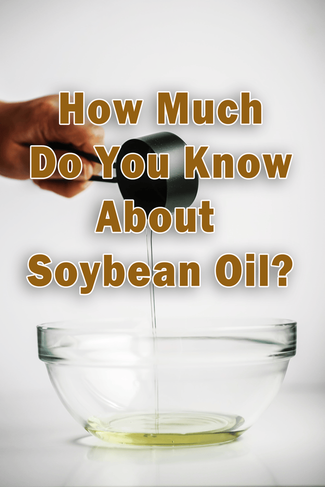 what you might not know about soybean oil
